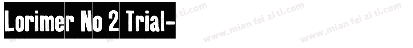 Lorimer No 2 Trial字体转换